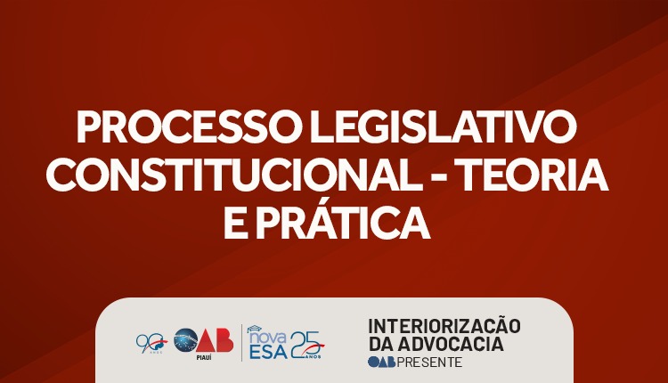 Processo Legislativo Constitucional – Teoria e Prática