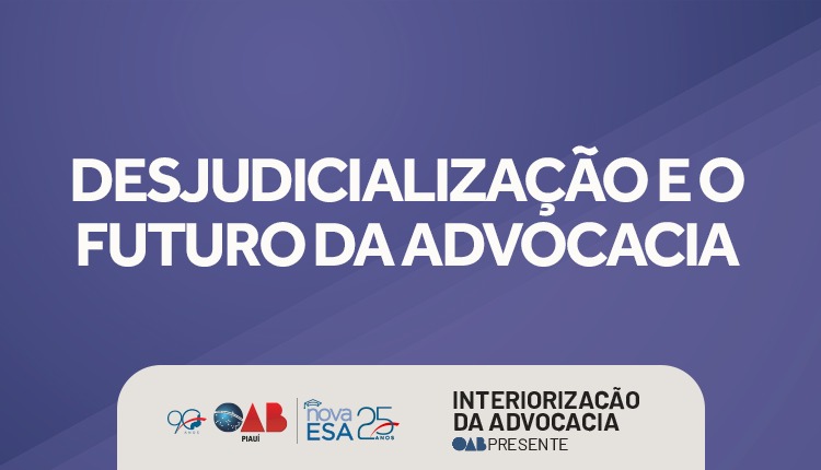 Desjudicialização e o Futuro da Advocacia