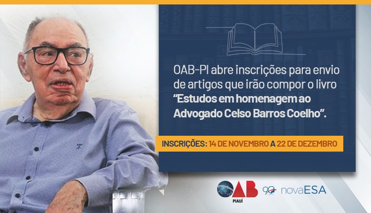 OAB-PI abre inscrições para envio de artigos que irão compor o livro “Estudos em homenagem ao Advogado Celso Barros Coelho”