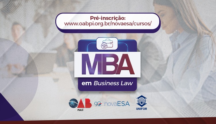 Inscrições abertas para o MBA em Business Law ofertado pela Unifor e ESA-PI; curso terá início em 2023