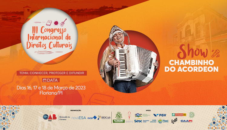 Chambinho do Acordeon fará show de encerramento do III Congresso Internacional de Direitos Culturais