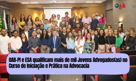 OAB-PI e ESA qualificam mais de mil Jovens Advogados(as) no Curso de Iniciação e Prática na Advocacia