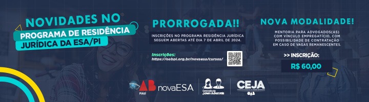 Prorrogadas as inscrições para o Programa de Residência Jurídica da ESA-PI