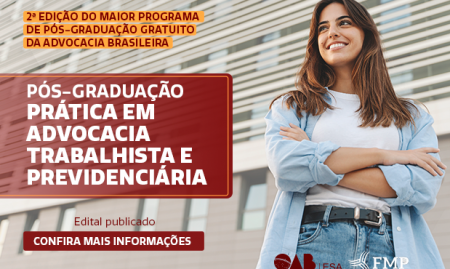 ESA Nacional/CFOAB abre inscrições para a pós-graduação gratuita em Prática em Advocacia Trabalhista e Previdenciária