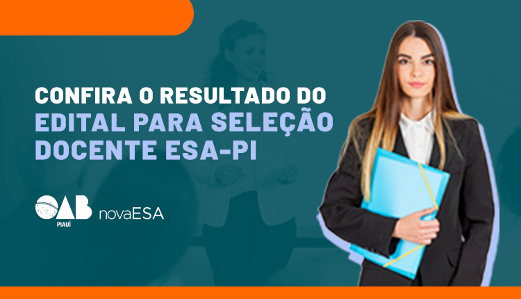 ESA-PI divulga resultado preliminar para Processo Seletivo de Docentes de Pós-Graduação