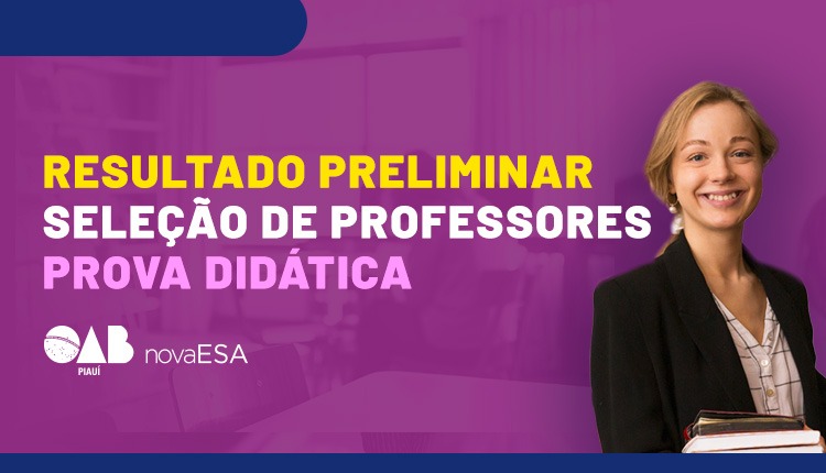 ESA-PI divulga resultado preliminar da prova didática para seleção de docentes