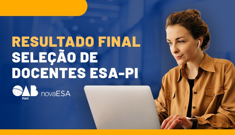 ESA-PI divulga resultado final do Processo Seletivo de Docentes para cursos de pós-graduação