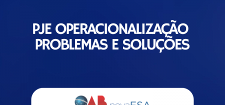 PJe – Operacionalização: problemas e soluções
