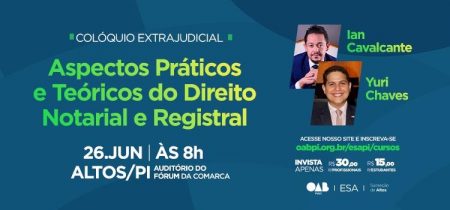 Colóquio Extrajudicial – Aspectos Práticos e Teóricos do Direito Notarial e Registral – Altos/PI