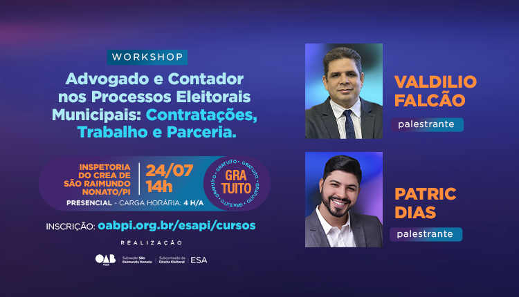 Workshop Advogado e Contador nos Processos Eleitorais Municipais: Contratações, Trabalho e Parceria – São Raimundo Nonato